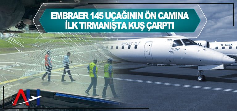 Embraer-145-uçağının-ön-camına-ilk-tırmanışta-kuş-çarptı