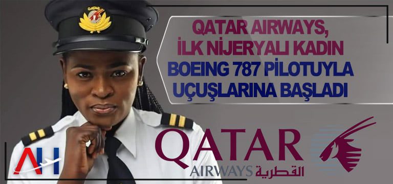 Qatar-airways,-ilk-Nijeryalı-kadın-Boeing-787-pilotuyla-uçuşlarına-başladı