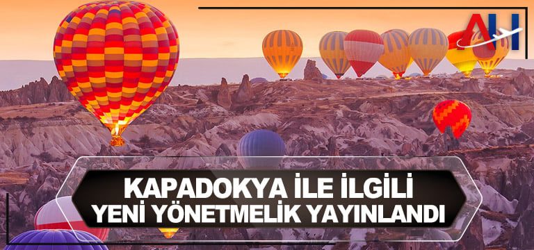 kapadokya-ile-ilğili-yenı-yonetmelik-hazırlandı