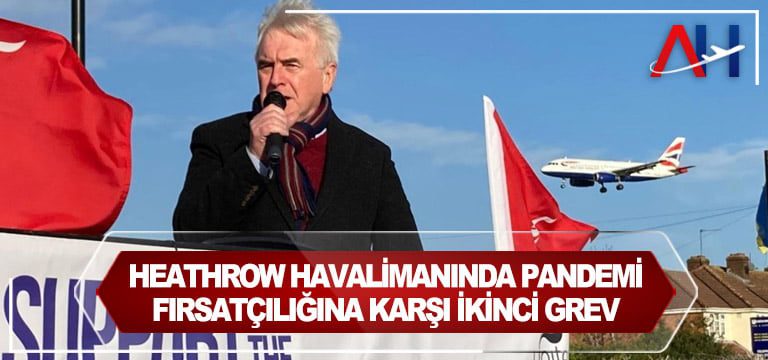 Heathrow-havalimanında-pandemi-fırsatçılığına-karşı-ikinci-grev