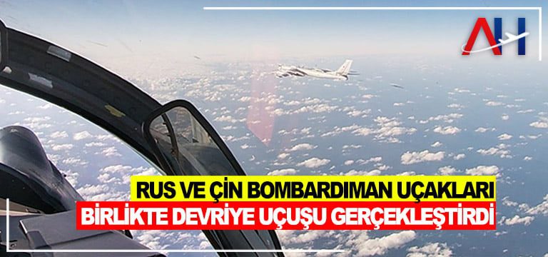 Rus-ve-Çin-bombardıman-uçakları-birlikte-devriye-uçuşu-gerçekleştirdi