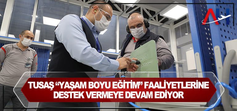 TUSAŞ-“yaşam-boyu-eğitim”-faaliyetlerine-destek-vermeye-devam-ediyor