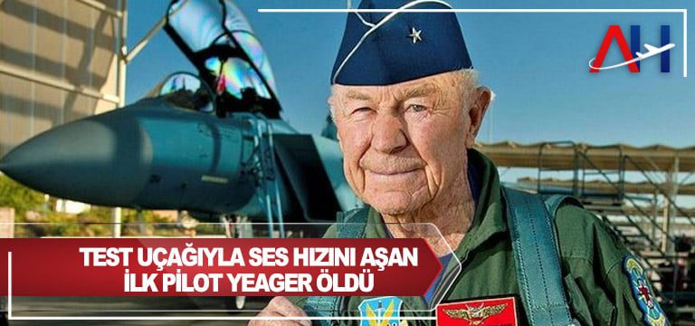 Test-uçağıyla-ses-hızını-aşan-ilk-pilot-Yeager-öldü