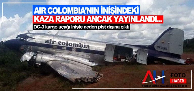 Air-Colombia-DC-3-kargo-uçağı-inişte-neden-pist-dışına-çıktı