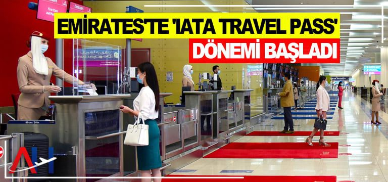 Emirates'te-'IATA-Travel-Pass'-dönemi-başladı