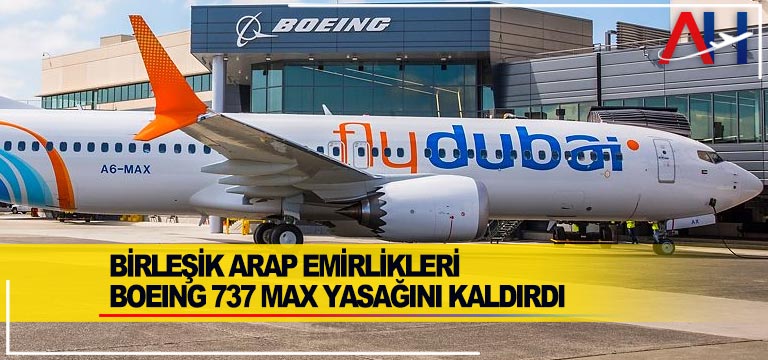 Birleşik-Arap-Emirlikleri-Boeing-737-MAX-Yasağını-Kaldırdı