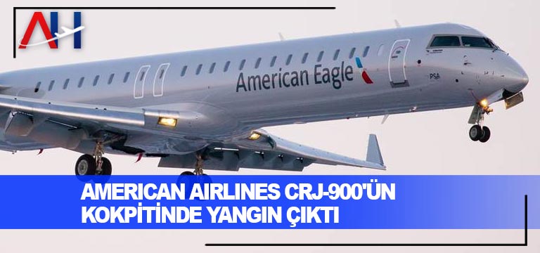 American-Airlines-CRJ-900'ün-kokpitinde-yangın-çıktı