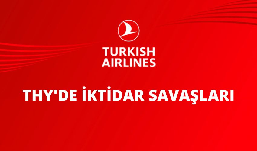 THY'DE İKTİDAR SAVAŞLARI