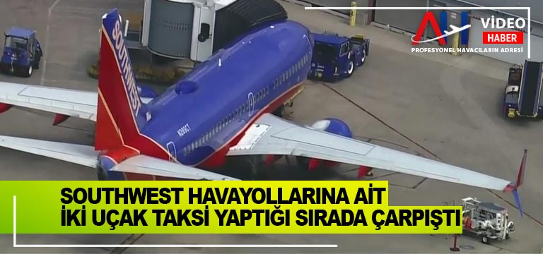 Southwest-havayollarına-ait-iki-uçak-taksi-yaptığı-sırada-çarpıştı