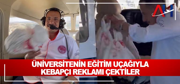 Üniversitenin-eğitim-uçağıyla-kebapçı-reklamı-çektiler