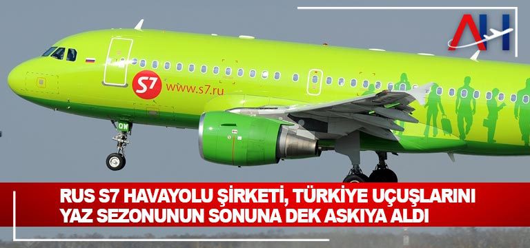 s7-türkiye-ucusu