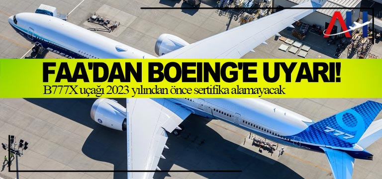 B777X-uçağı-2023-yılından-önce-sertifika-alamayacak