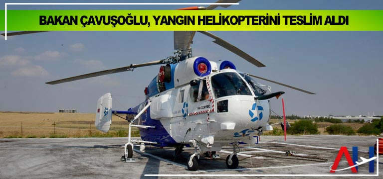 Bakan-Çavuşoğlu,-yangın-helikopterini-teslim-aldı