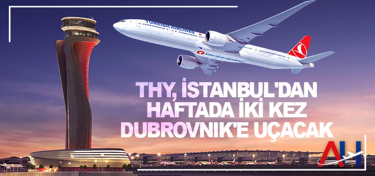 THY,-İstanbul'dan-haftada-iki-kez-Dubrovnik'e-uçacak