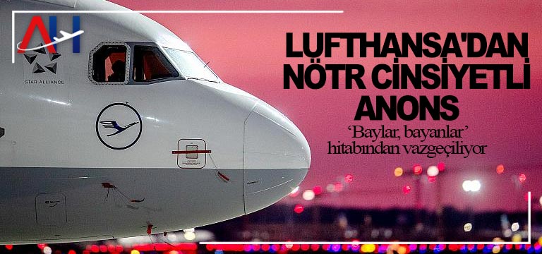 ‘Baylar,-bayanlar’-hitabından-vazgeçiliyor-lufthansa