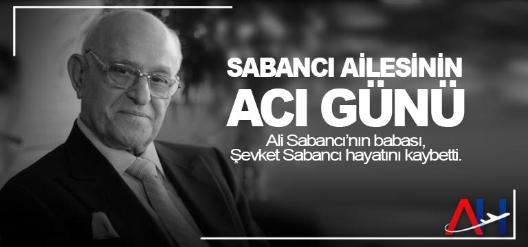 Ali-Sabancı’nın-babası, -Sabancı-Holding'in-ikinci-kuşak-temsilcisi -Şevket-Sabancı-hayatını-kaybetti.