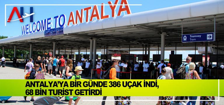 Antalya’ya-bir-günde-386-uçak-indi,-68-bin-turist-getirdi