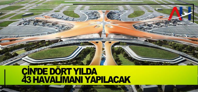 Çin’de-dört-yılda-43-havalimanı-yapılacak