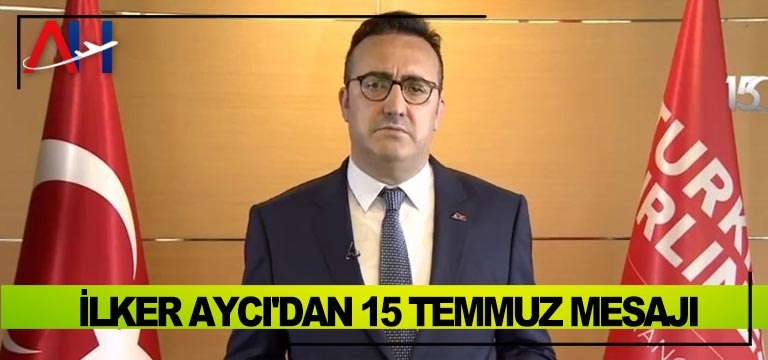 İlker-Aycı'dan-15-Temmuz-mesajı