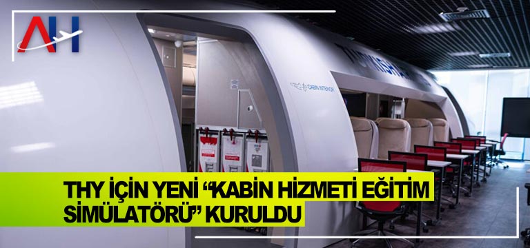 THY-için-yeni-bir-“Kabin-Hizmeti-Eğitim-Simülatörü”-kuruldu