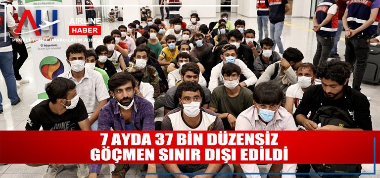 7-ayda-37-bin-düzensiz-göçmen-sınır-dışı-edildi