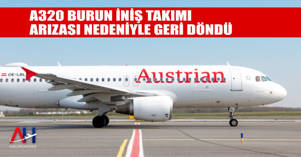 A320-Burun-İniş-Takımı-arızası-nedeniyle-geri-döndü