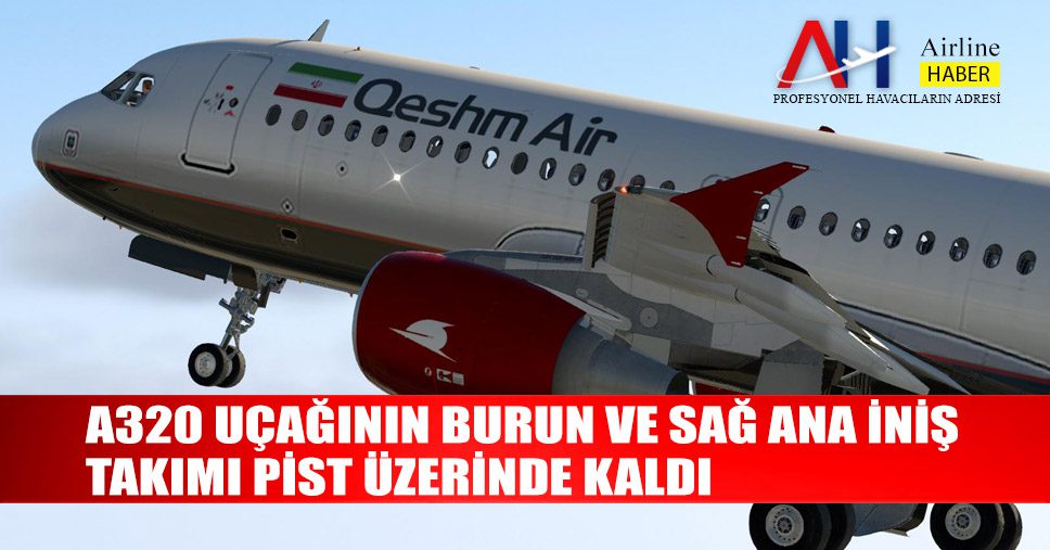 A320-uçağının-burun-ve-sağ-ana-iniş-takımı-pist-üzerinde-kaldı