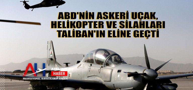 ABD'nin-askeri-uçak,-helikopter-ve-silahları-Taliban'ın-eline-geçti