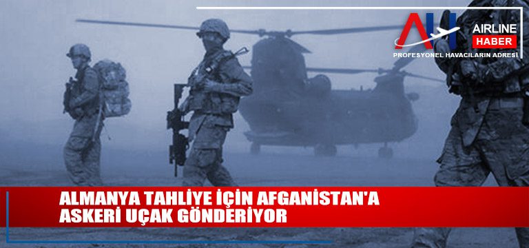 Almanya-tahliye-için-Afganistan'a-askeri-uçak-gönderiyor