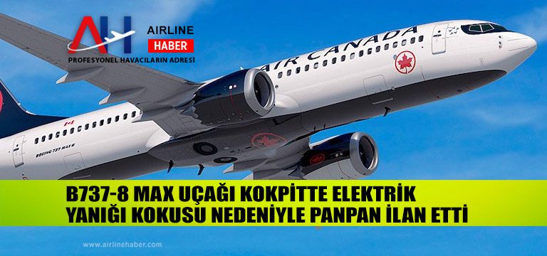 B737-8-MAX-uçağı-kokpitte-elektrik-yanığı-kokusu-nedeniyle-PANPAN-ilan-etti