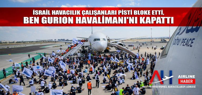 İsrail-havacılık-çalışanları-pisti-bloke-etti,-Ben-Gurion-Havalimanı'nı-kapattı