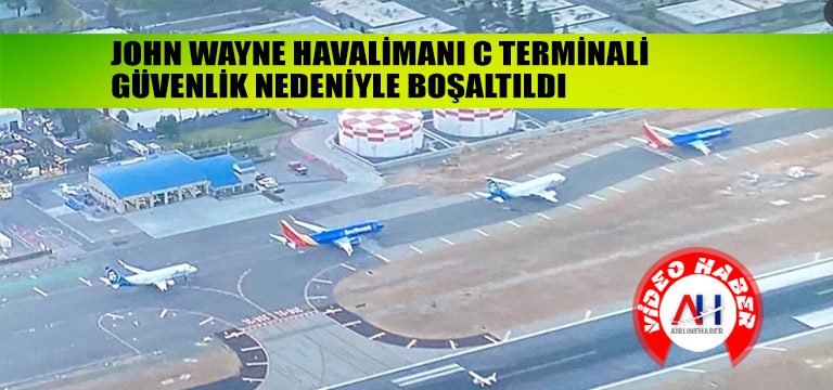 John-Wayne-havalimanı-C-terminali-güvenlik-nedeniyle-boşaltıldı