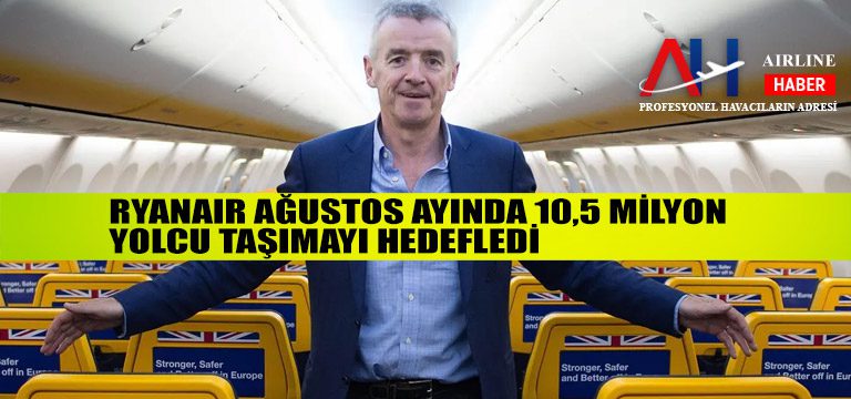 Ryanair-Ağustos-ayında-10,5-milyon-yolcu-taşımayı-hedefledi