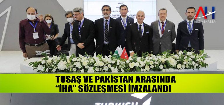 TUSAŞ-VE-PAKİSTAN-ARASINDA-“İHA”-SÖZLEŞMESİ-İMZALANDI