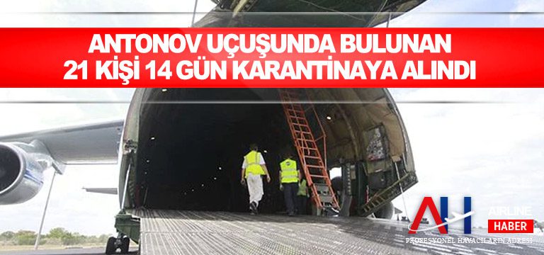 Antonov-uçuşunda-bulunan-21-kişi-14-gün-karantinaya-alındı