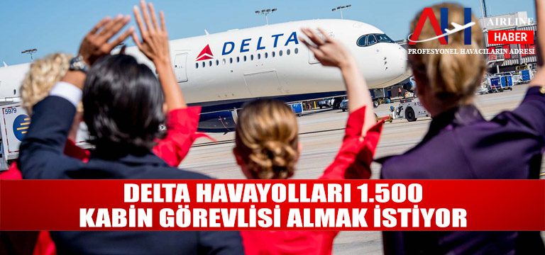 Delta-Havayolları-1.500-Kabin-Görevlisi-Almak-İstiyor