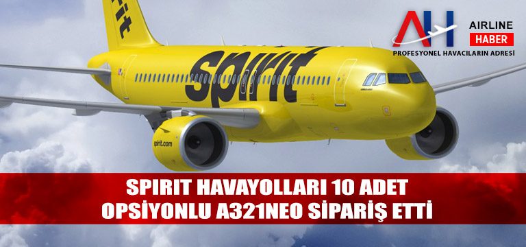 Spirit-Havayolları-10-adet-opsiyonlu-A321neo-sipariş-etti