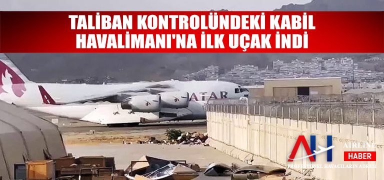 Taliban-kontrolündeki-Kabil-Havalimanı'na-ilk-uçak-indi