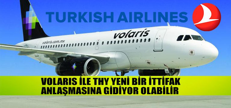 Volaris-ile-THY-yeni-bir-ittifak-anlaşmasına-gidiyor-olabilir