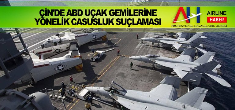 Çin'de-ABD-uçak-gemilerine-yönelik-casusluk-suçlaması