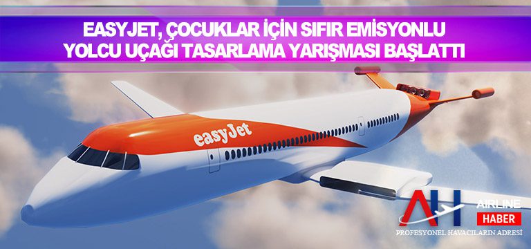 EasyJet,-çocuklar-için-sıfır-emisyonlu-yolcu-uçağı-tasarlama-yarışması-başlattı