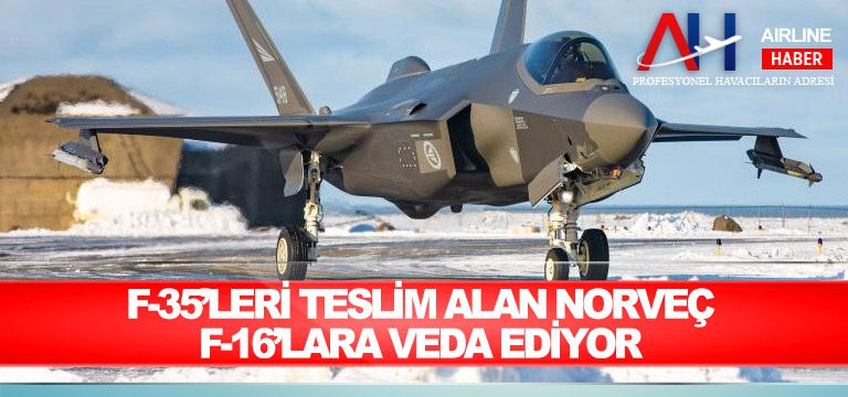 F-35’leri-Teslim-Alan-Norveç-F-16’lara-Veda-Ediyor