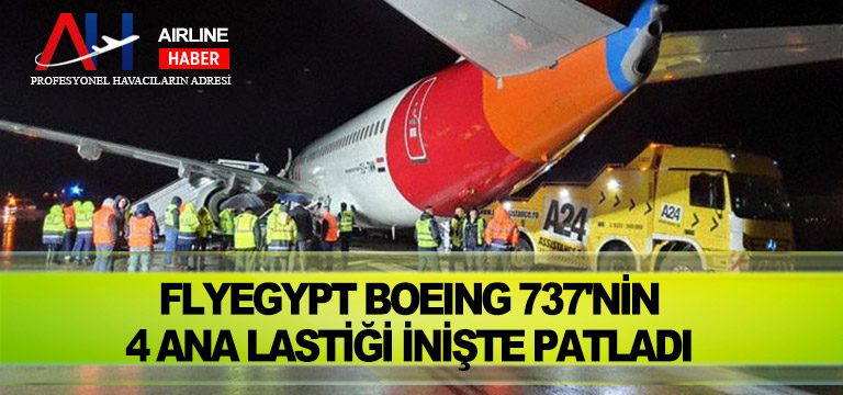 FlyEgypt-Boeing-737'nin-4-Ana-Lastiği-İnişte-Patladı