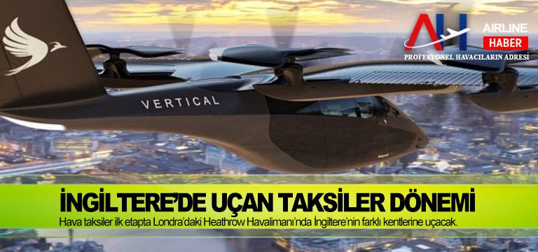 Hava-taksiler-ilk-etapta-Londra’daki-Heathrow-Havalimanı’nda-İngiltere’nin-farklı-kentlerine-uçacak.