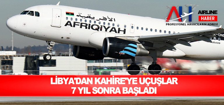 Libya'dan-Kahire'ye-uçuşlar-7-yıl-sonra-başladı