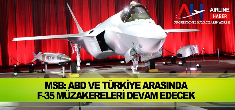 MSB-ABD-ve-Türkiye-arasında-F-35-müzakereleri-devam-edecek