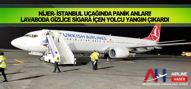 Nijer--İstanbul-uçağında-panik-anları!-Lavaboda-gizlice-sigara-içen-yolcu-yangın-çıkardı