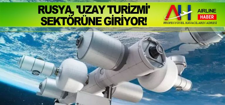 Rusya,-'Uzay-Turizmi'-sektörüne-giriyor!