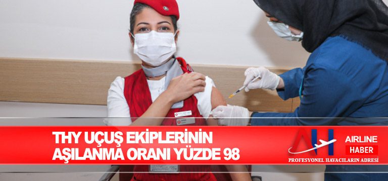 THY-uçuş-ekiplerinin-aşılanma-oranı-yüzde-98