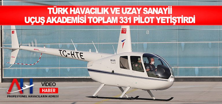 TÜRK-HAVACILIK-VE-UZAY-SANAYİİ-UÇUŞ-AKADEMİSİ-TOPLAM-331-PİLOT-YETİŞTİRDİ